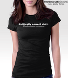 Politically Correct T Shirt
