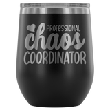Chaos Coordinator Wine Tumbler