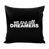 We Are All Dreamers Pillow Cover