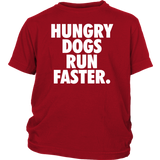 Hungry Dogs Run Faster T-Shirt