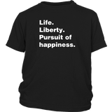 Life Liberty Pursuit of Happiness T-Shirt
