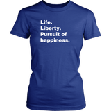 Life Liberty Pursuit of Happiness T-Shirt