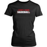 I Have Baseball T-Shirt
