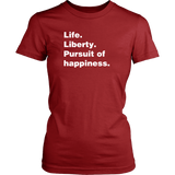 Life Liberty Pursuit of Happiness T-Shirt