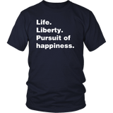 Life Liberty Pursuit of Happiness T-Shirt