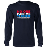 No One Paid Me T-Shirt