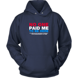 No One Paid Me T-Shirt