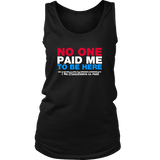 No One Paid Me T-Shirt