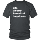Life Liberty Pursuit of Happiness T-Shirt