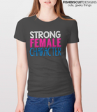 Strong Female Character T-Shirt