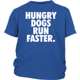 Hungry Dogs Run Faster T-Shirt