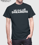 We Are All Dreamers T-Shirt
