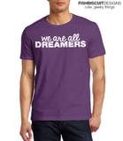 We Are All Dreamers T-Shirt