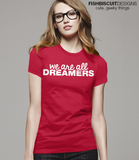 We Are All Dreamers T-Shirt
