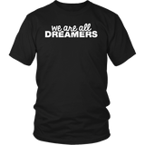We Are All Dreamers T-Shirt